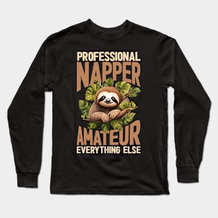 Funny Sloth Professional napper, amateur everything else Long Sleeve T-Shirt